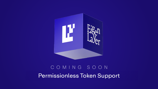 Coming Soon: Permissionless Token Support on EigenLayer